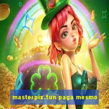 masterpix.fun paga mesmo